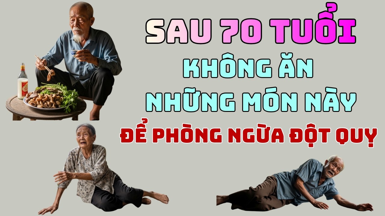Sau 70 Tuổi, Ăn Ít 4 Món Này Lại Để Tránh Đột Quỵ