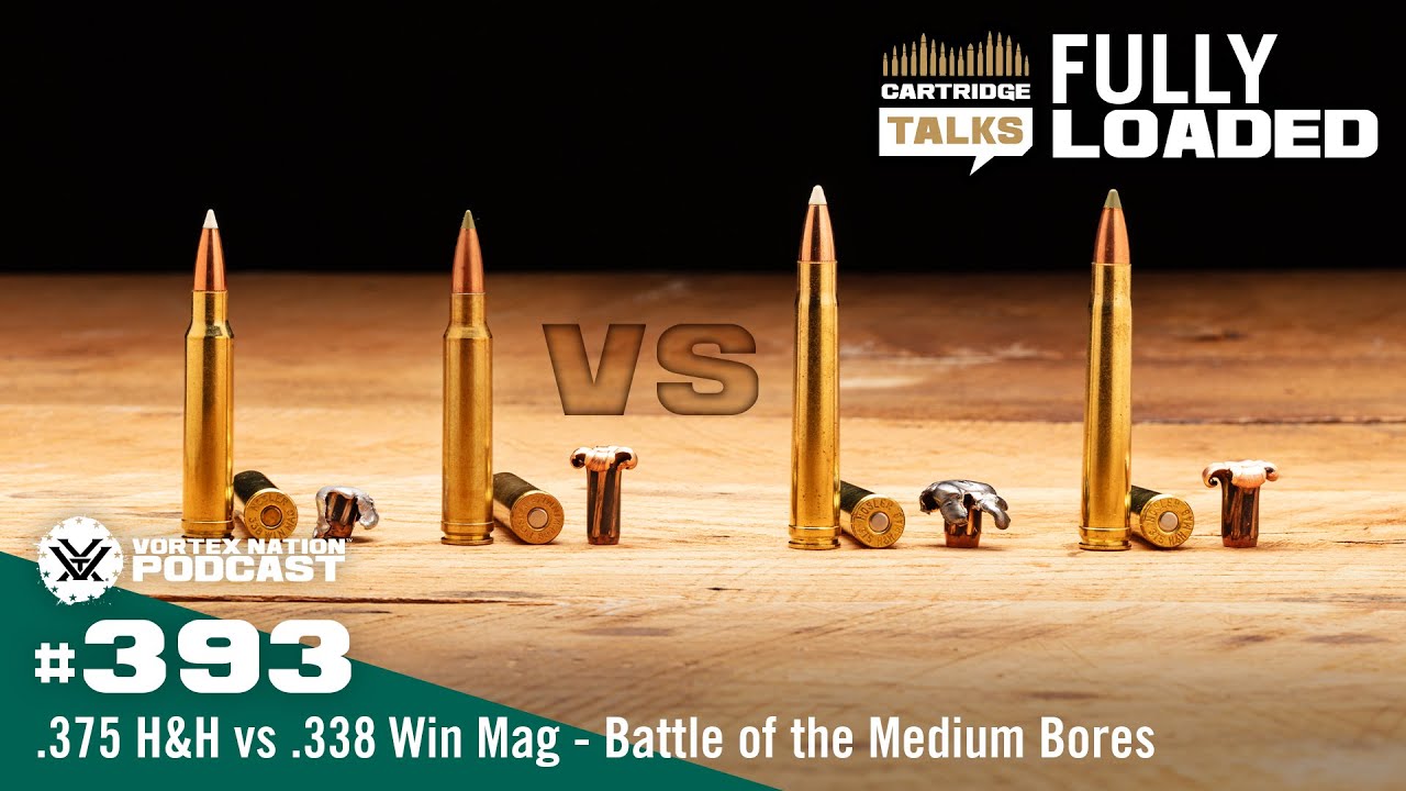 Ep. 393 | .375 H&H vs .338 Win Mag - Battle of the Medium Bores
