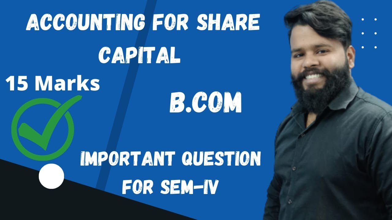 Accounting for share capital ! past 10year question ! B.COM SEM IV! SOL/DU/NCWEB