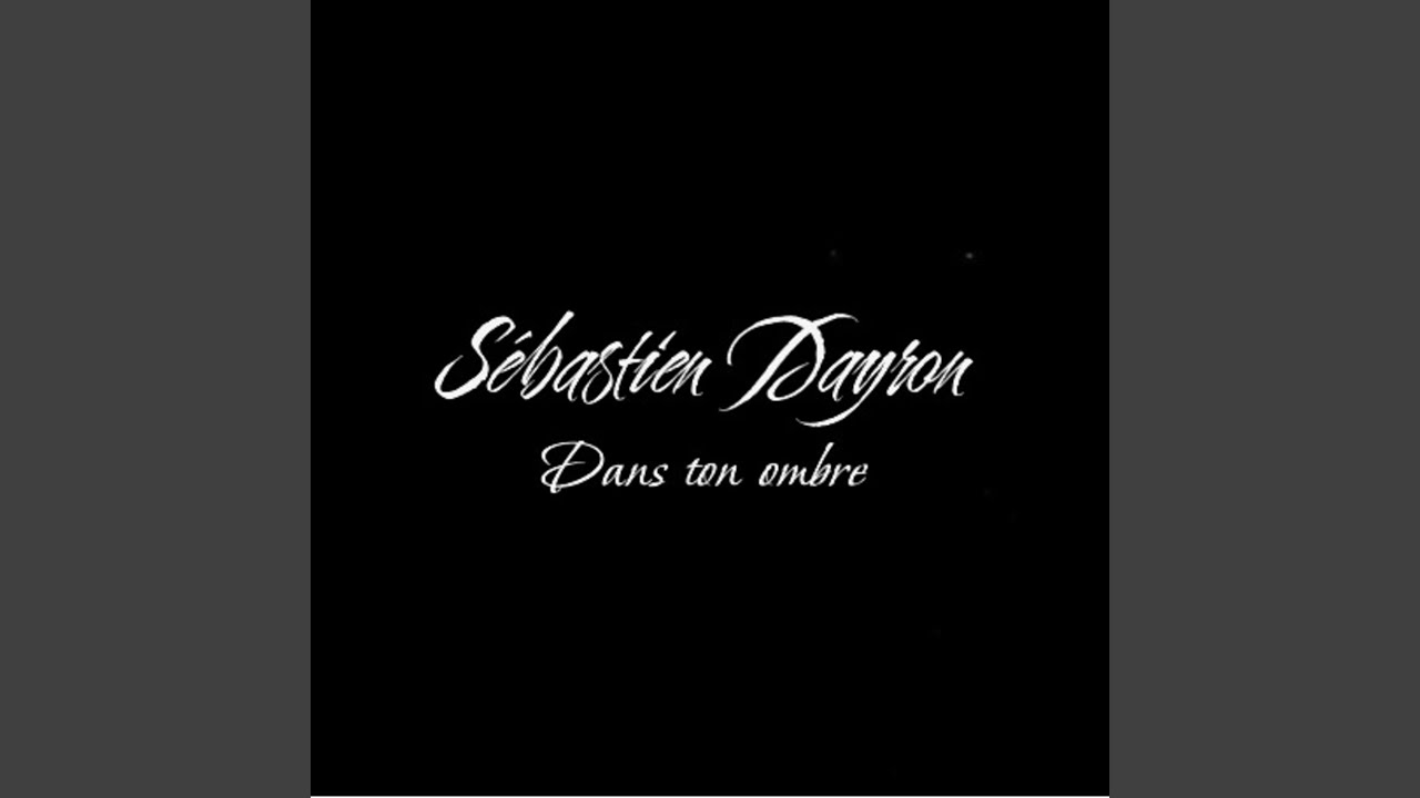 Dans ton ombre