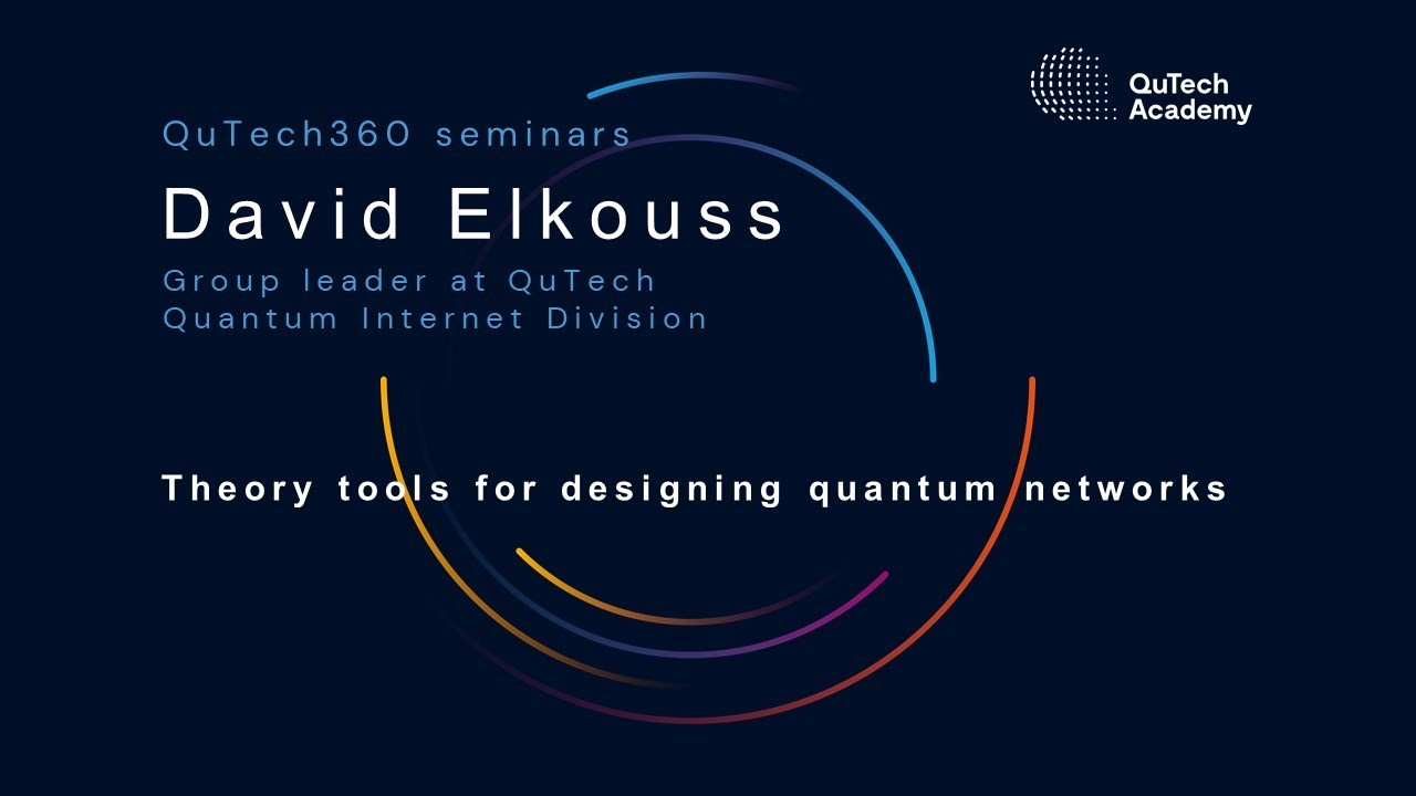 QuTech360 w/David Elkouss: Theory tools for designing quantum networks