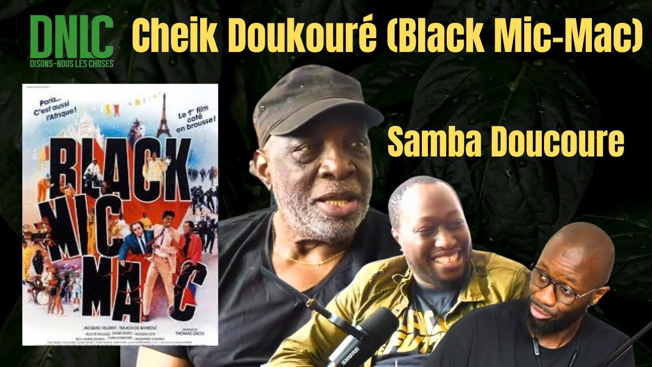 Cheik Doukouré : Black Mic-Mac, un grand cinéaste guinéen, le cinéma africain I DNLC