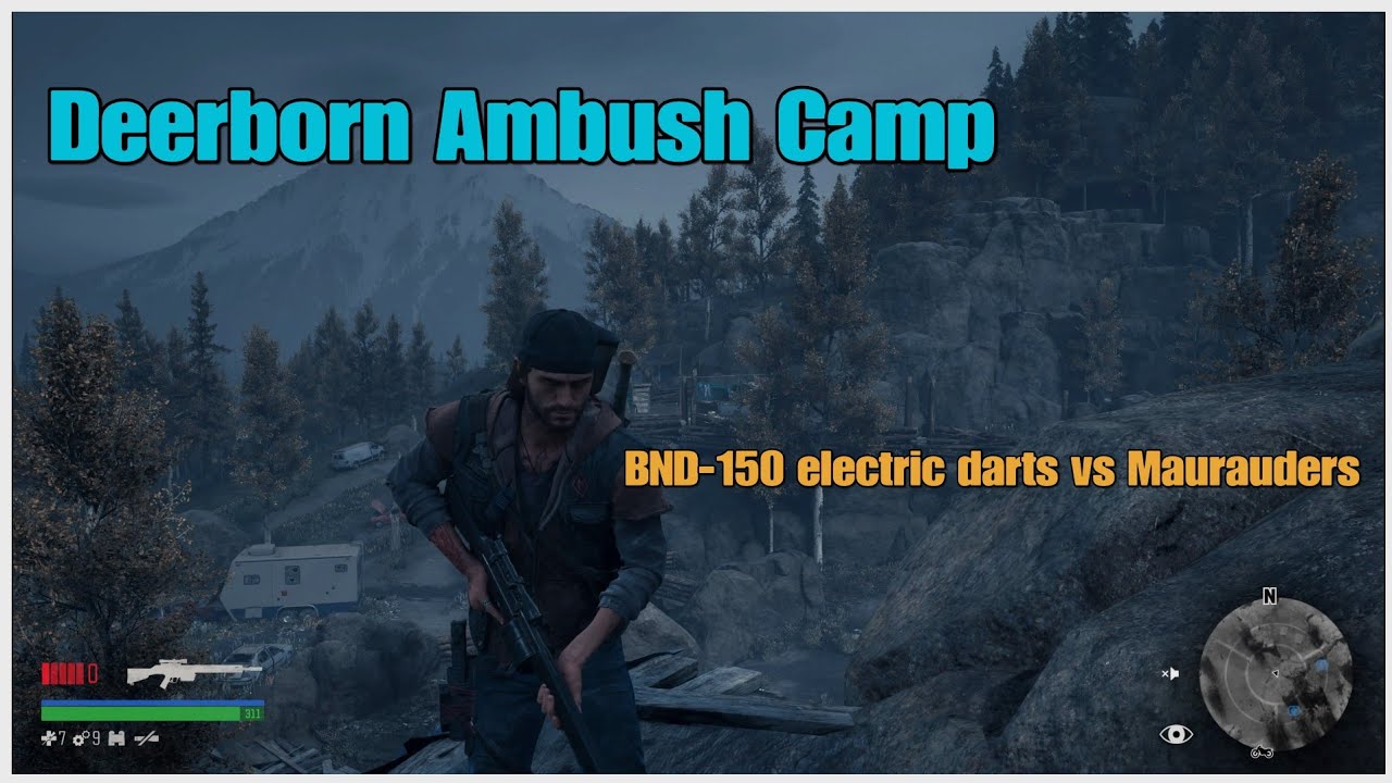 Days Gone- Deerborn Ambush Camp - BND-150 electric darts vs Maurauders