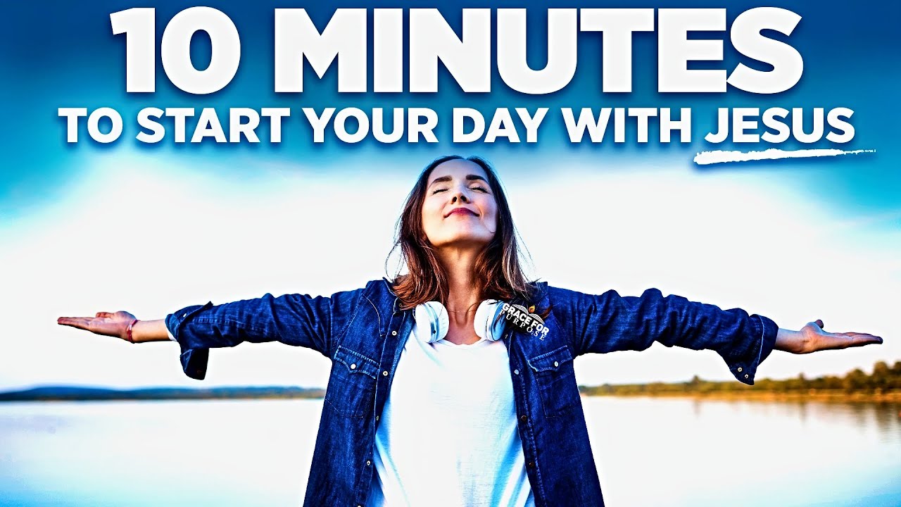 A 10 Minute Prayer To Bless Your Day | Morning Prayer and Inspiration