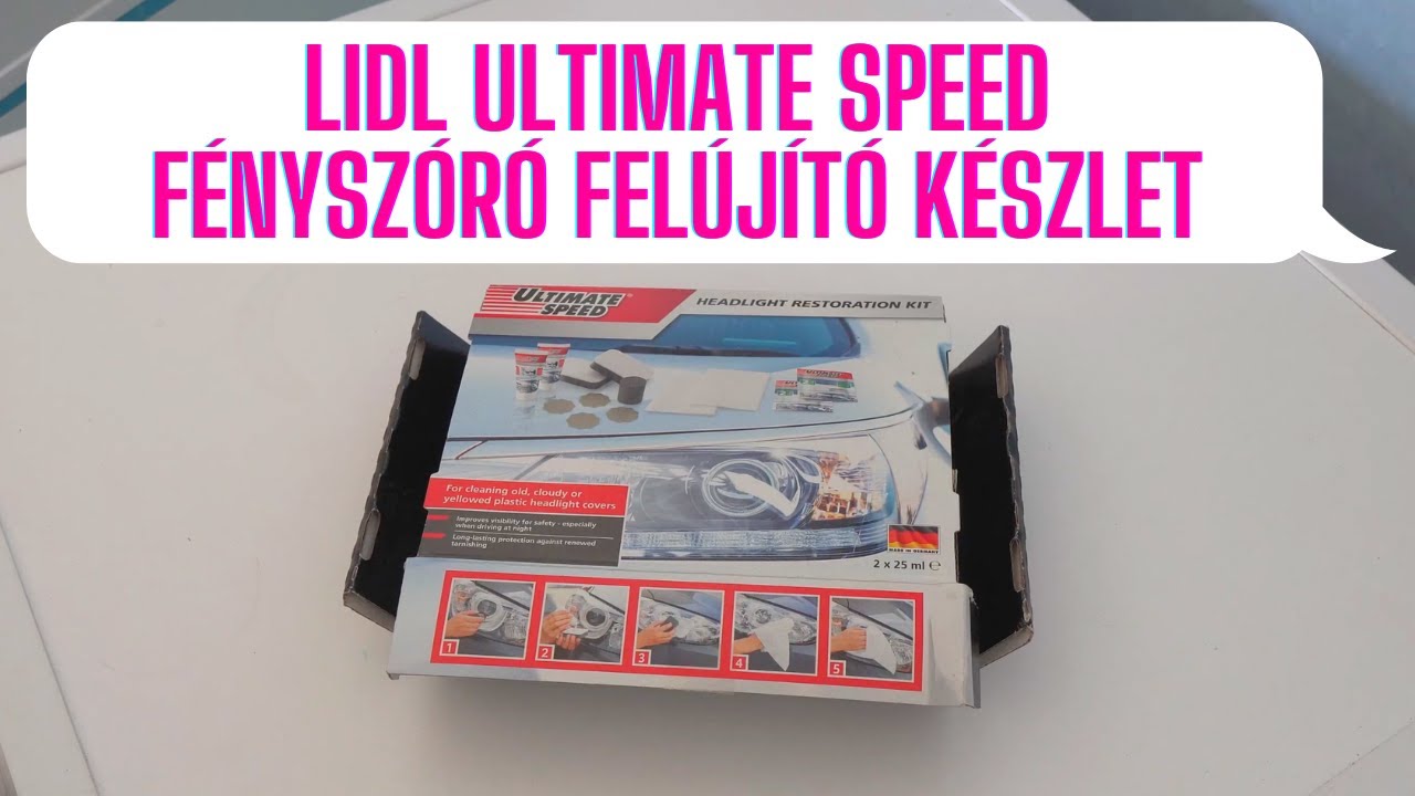 Lidl Ultimate Speed Headlight Restoration Kit teszt, avagy fel tudod-e újítani vele a fényszóród?