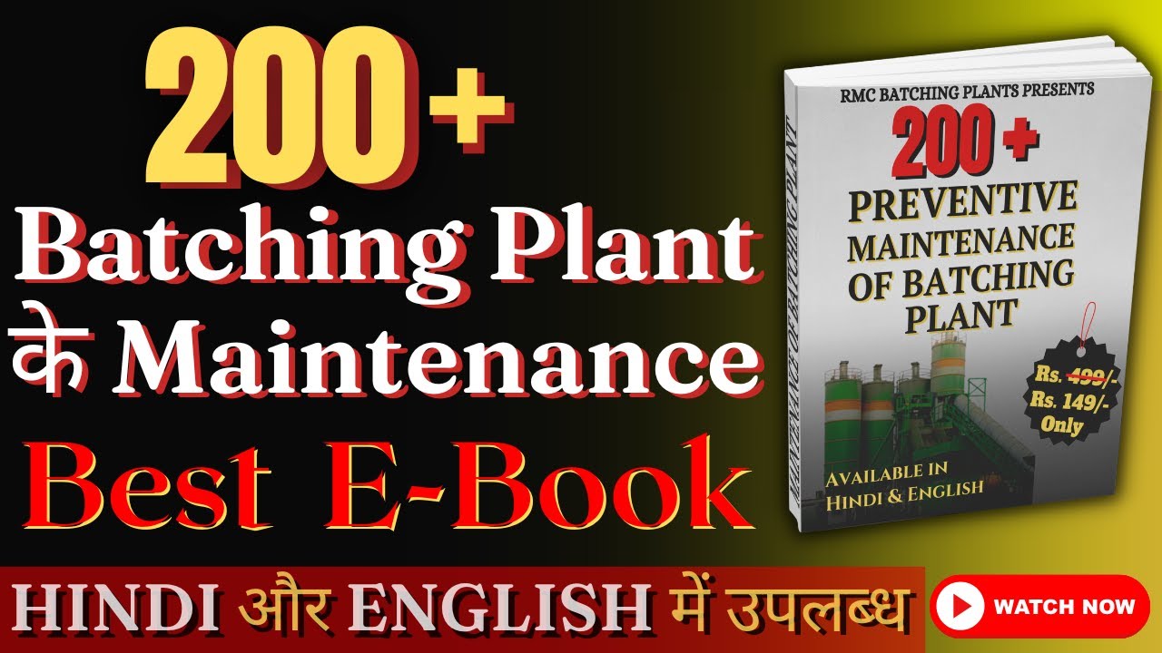 200+ BATCHING PLANT MAINTENANCE EBOOK AVAILABLE IN HINDI & ENGLISH @RMCBatchingPlant
