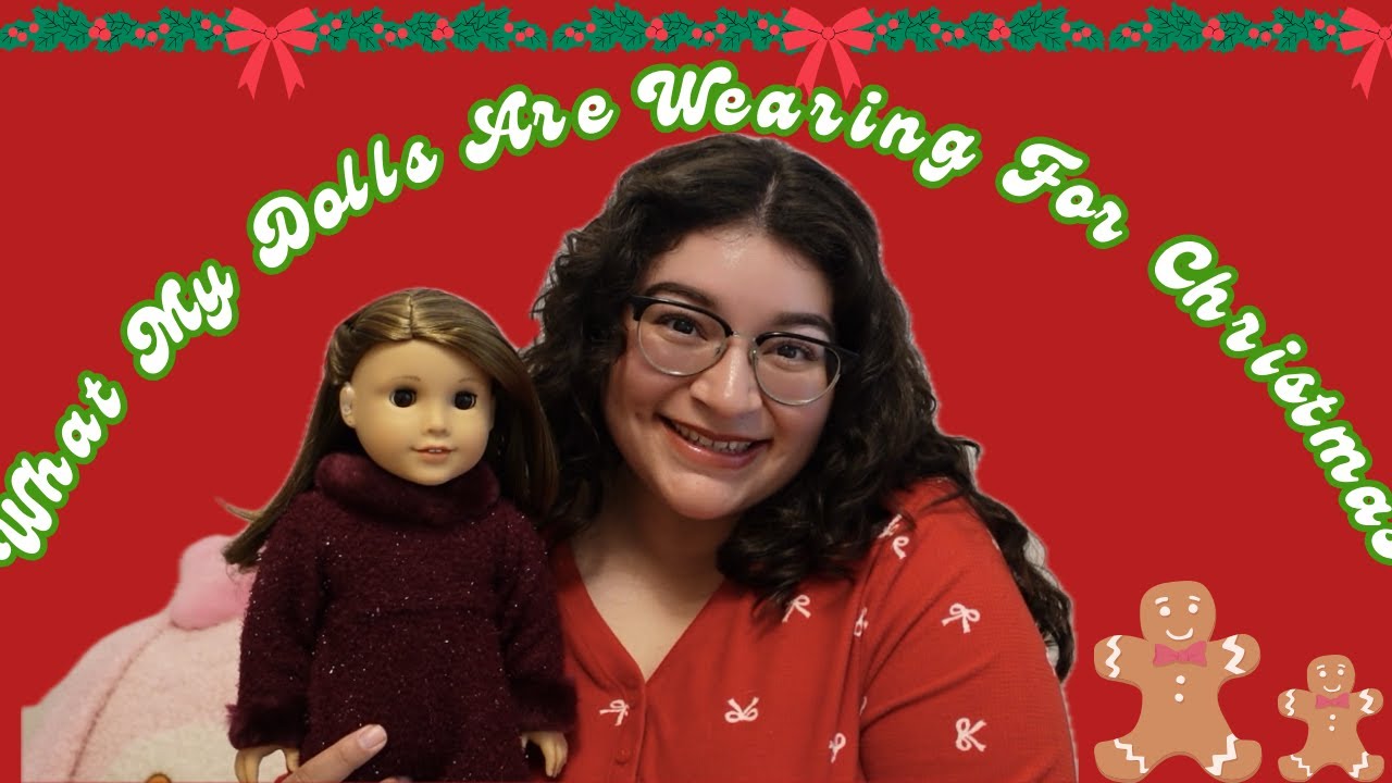 What My American Girl Dolls Are Wearing For Christmas 🎄❤️