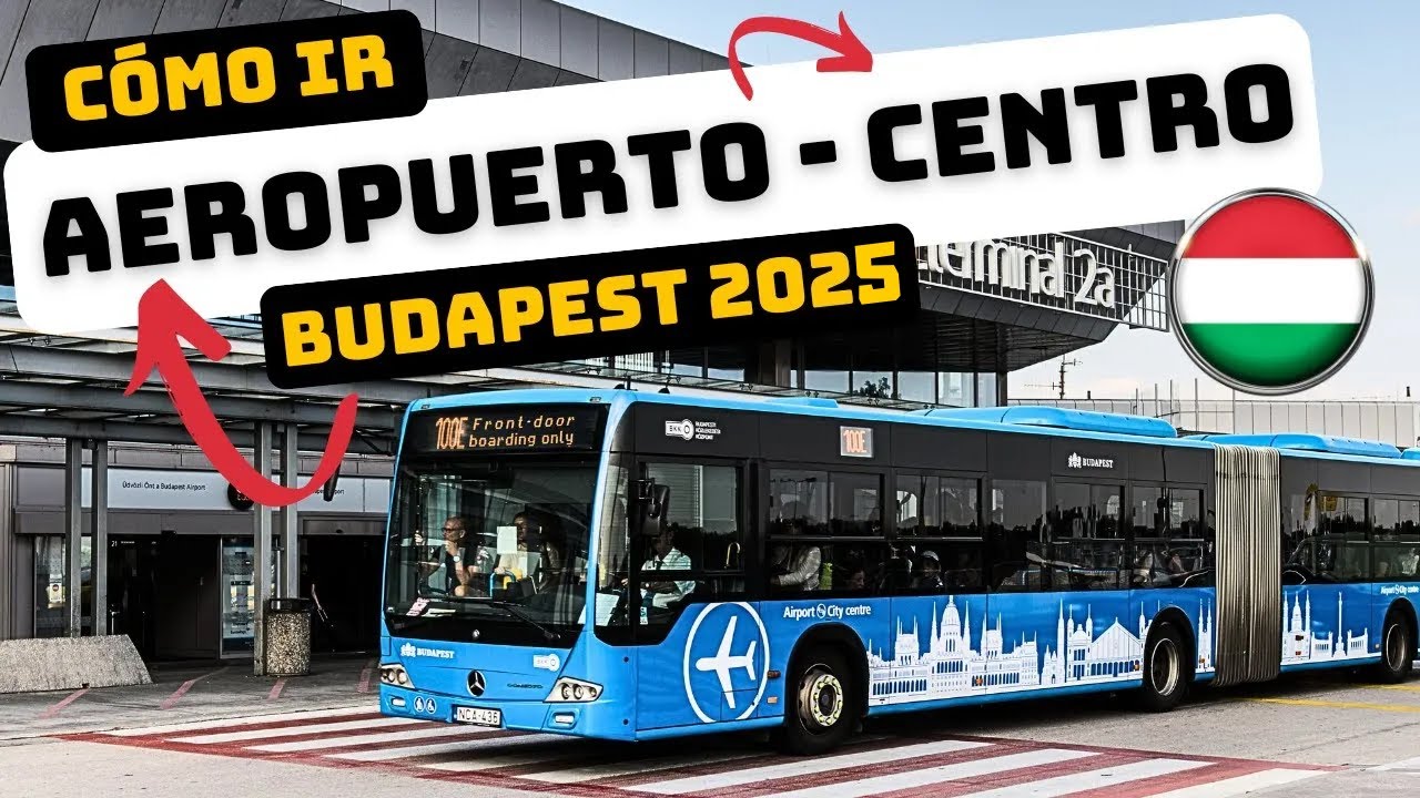 Budapest aeropuerto centro 2025 ✈️ 😎 GUÍA COMPLETA ACTUALIZADA -  Ferenc Ortiz