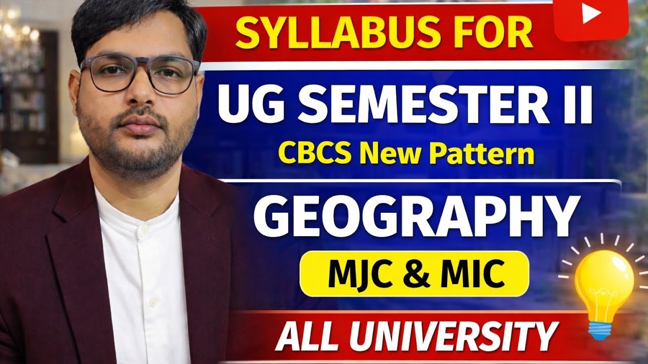 UG Semester II Geography Syllabus | CBCS New Pattern | MJC & MIC | All University | One Shot