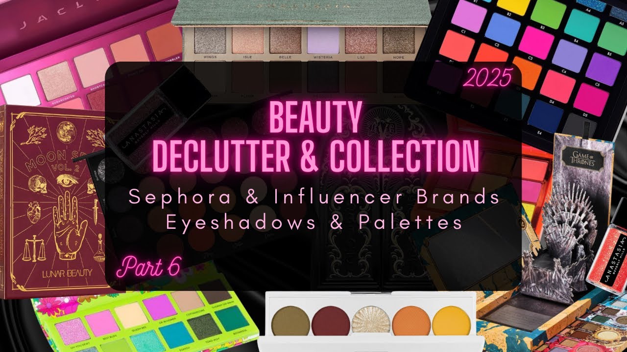 Makeup Collection & Declutter | Sephora & Influencer Brands Eye Palettes