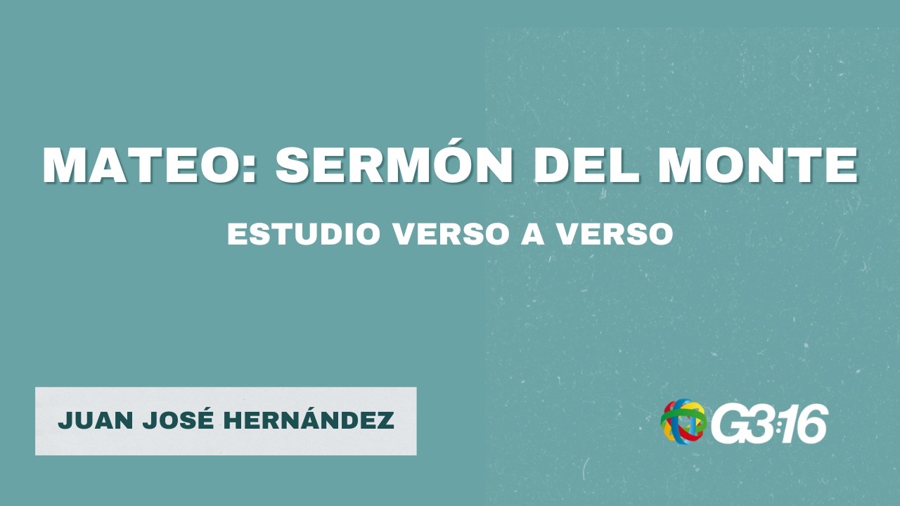 Mateo: Sermón del Monte - Episodio 33 (cap. 6)