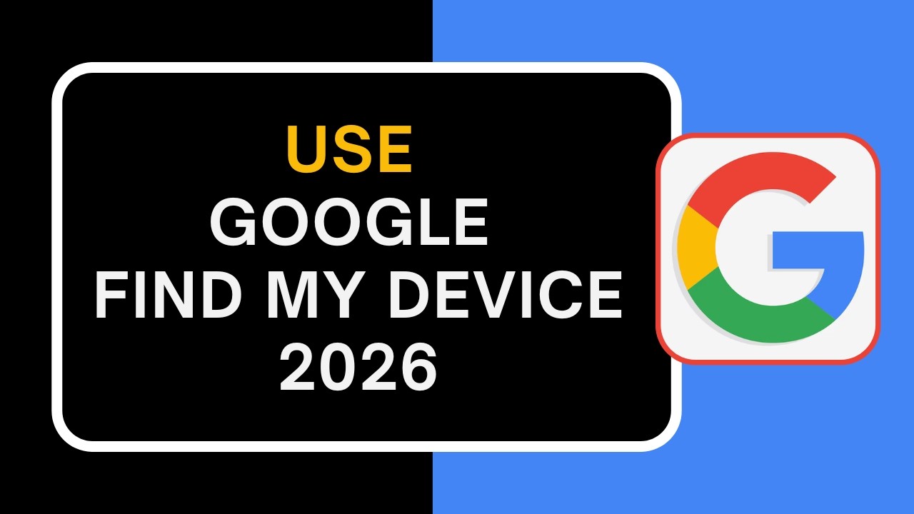 How to Use Google Find My Device 2026
