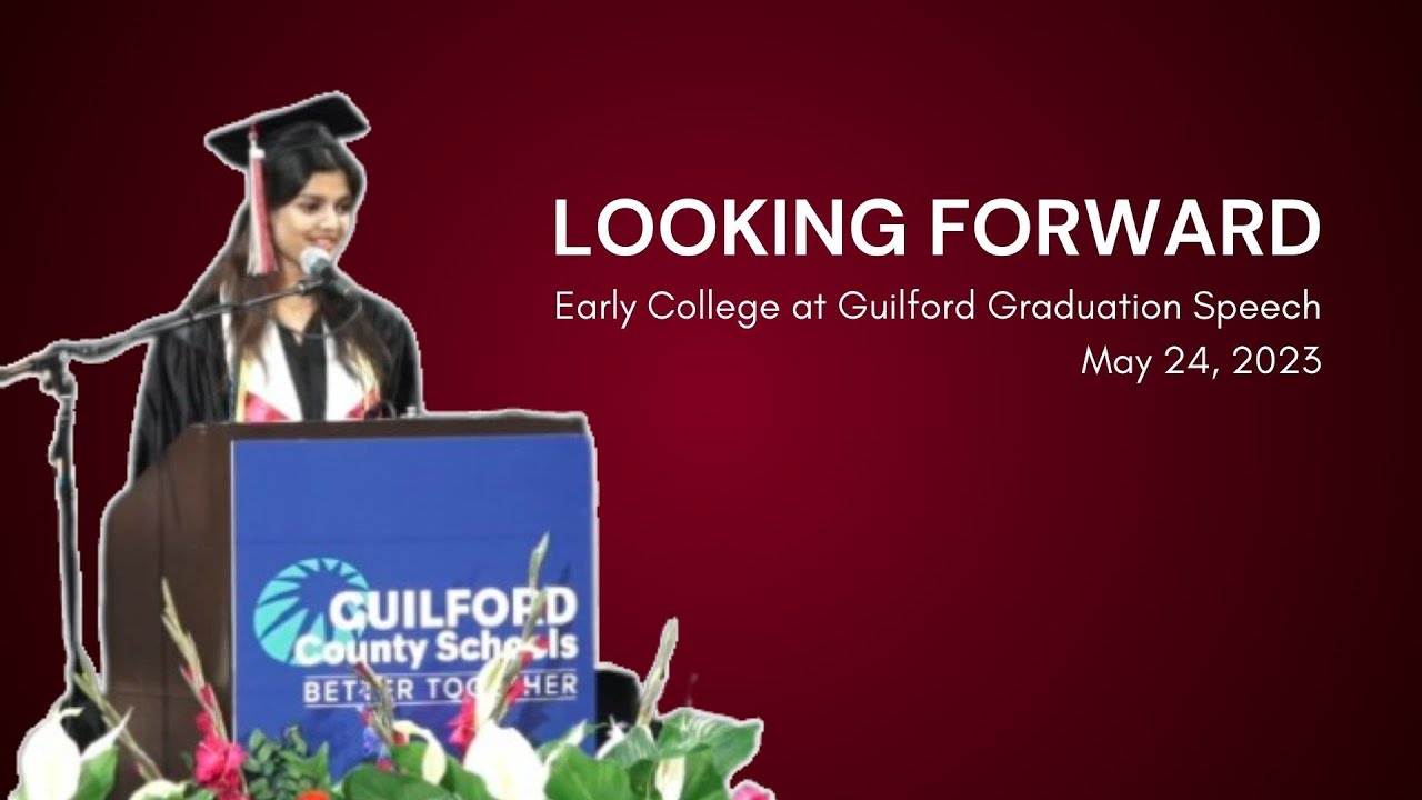 Looking Forward - Early College at Guilford Graduation Speech | May 24th, 2023