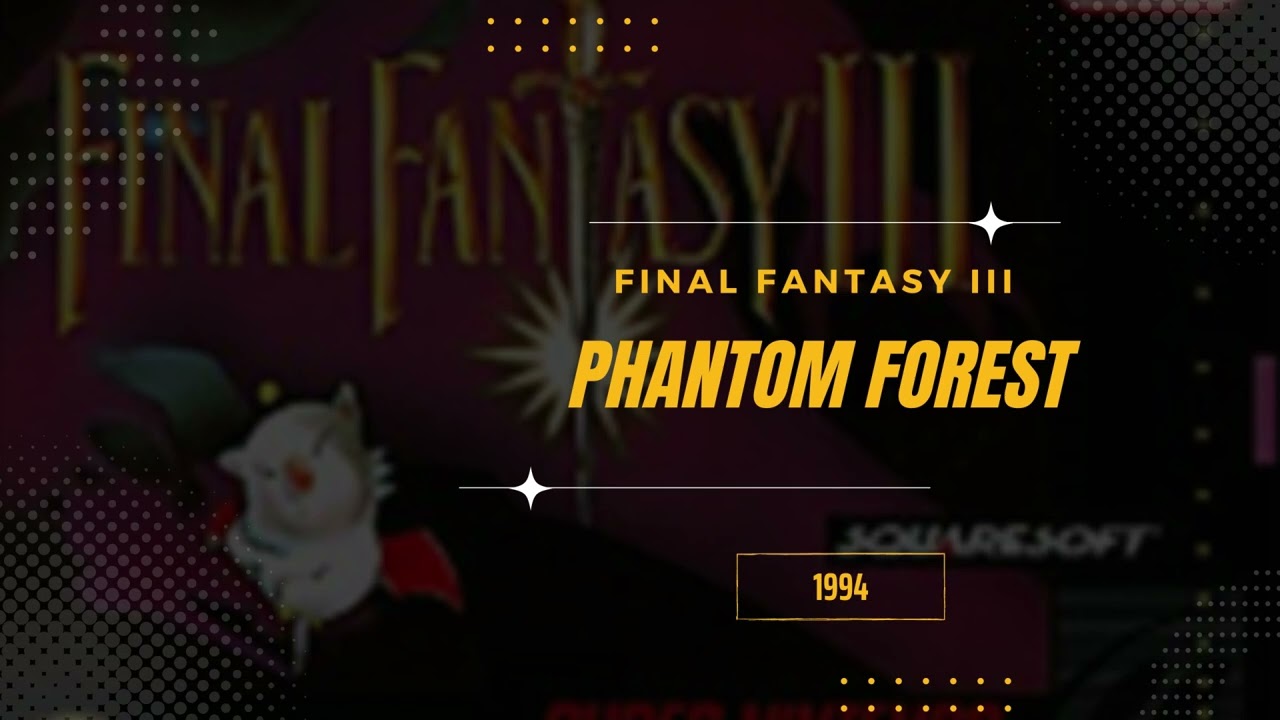 Phantom Forest [Extended] - Final Fantasy VI (USA III)