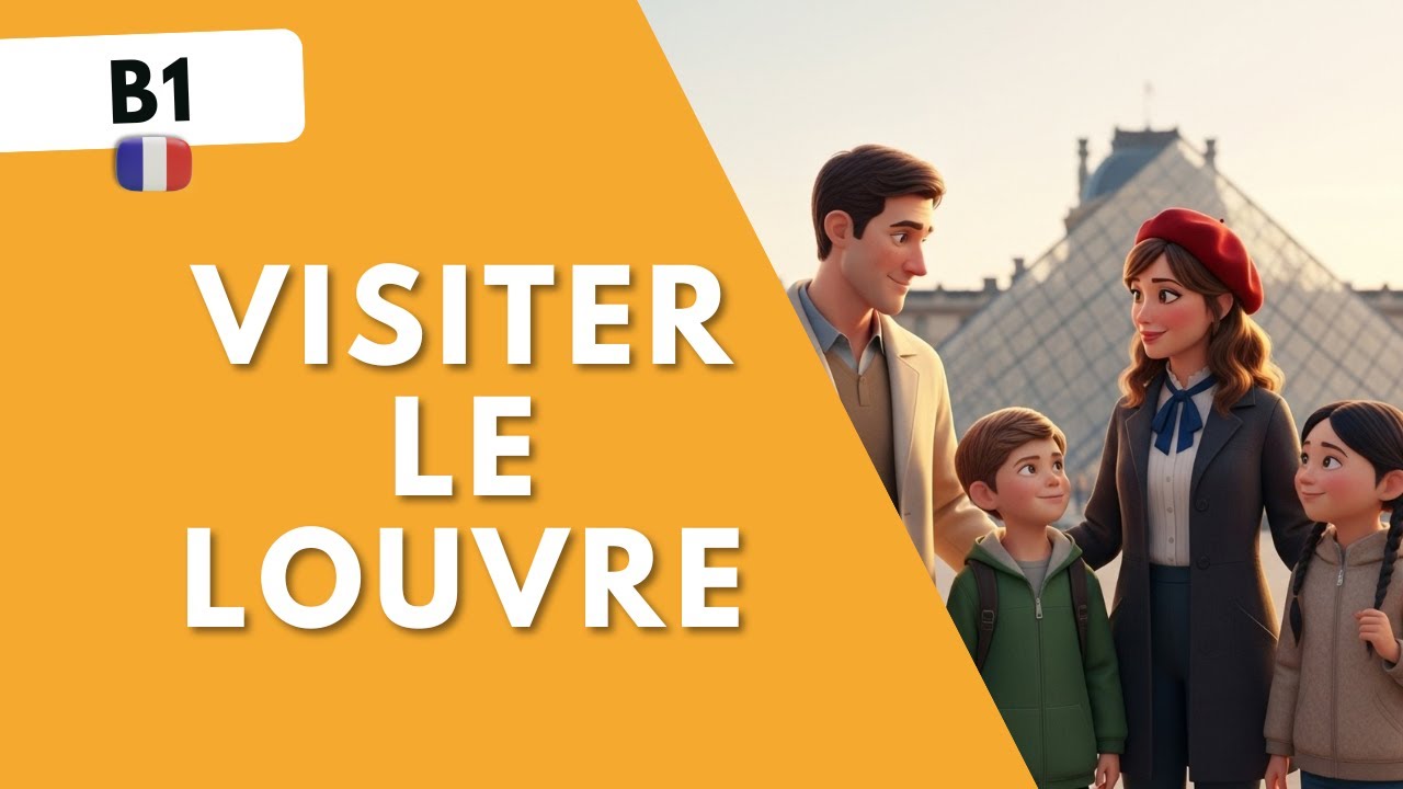 Visiter le Louvre (français niveau B1)