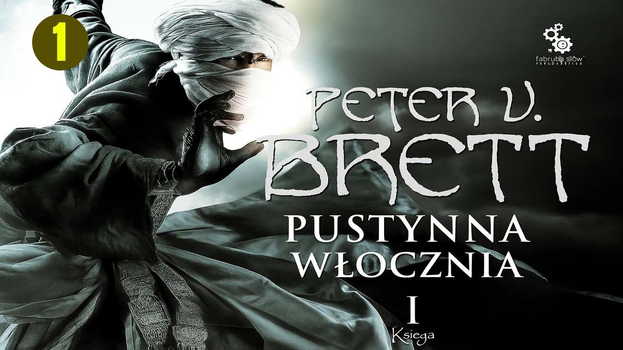 Pustynna Wł&oacute;cznia (Księga 1) - Peter V. Brett | Część 1 | TOM 2 Cyklu Demonicznego | PL AudioStory