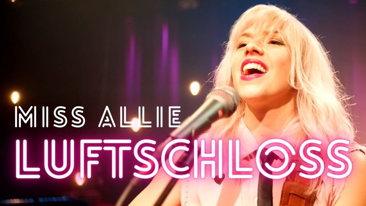 Miss Allie • LUFTSCHLOSS (Official Musicvideo)