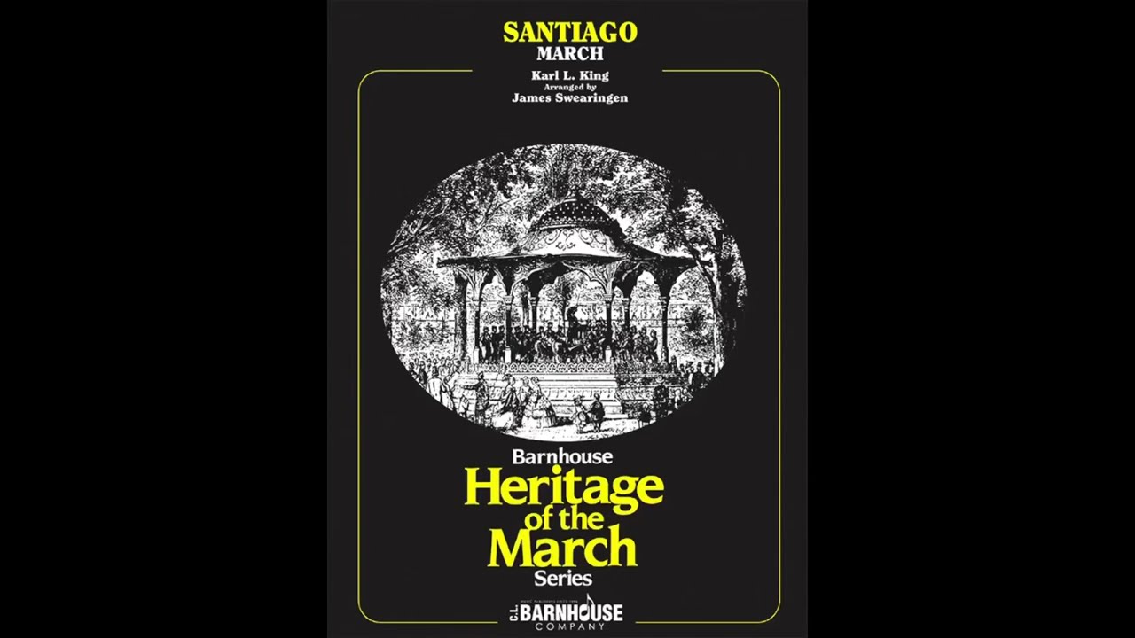 Santiago - Karl L. King, arr. James Swearingen (with Score)