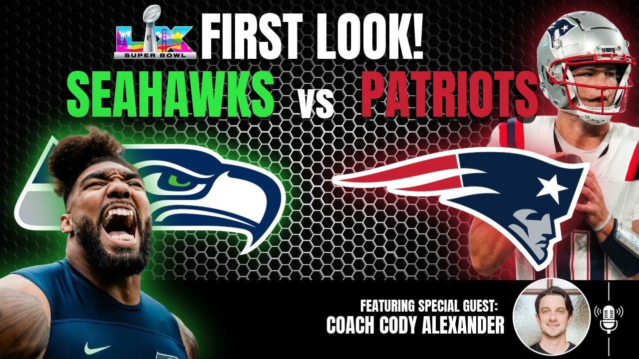 SUPER BOWL FIRST LOOK! Seahawks vs Patriots