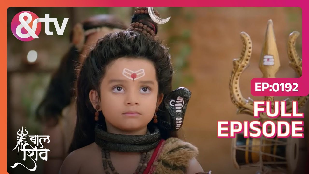 Shiva faces separation from his mother! | Baal Shiv | Full Ep. 192 | And TV
