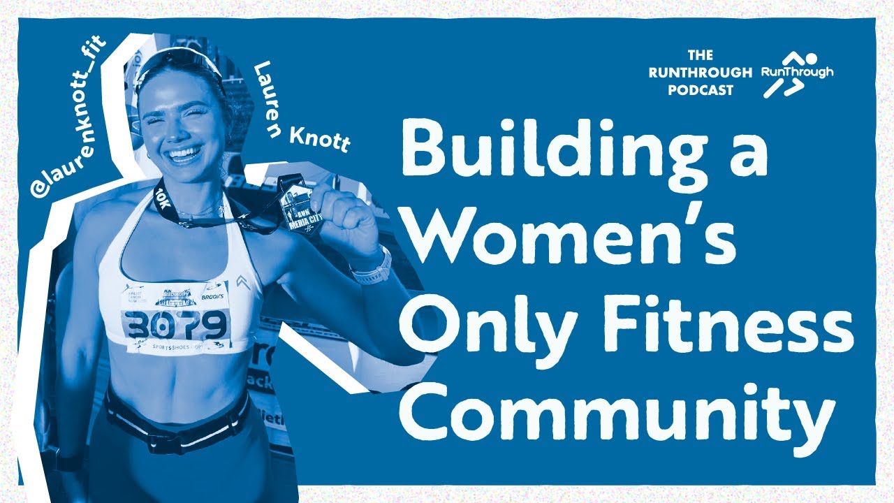 Why Women-Only Running Spaces Matter | Lauren Knott on The RunThrough Podcast