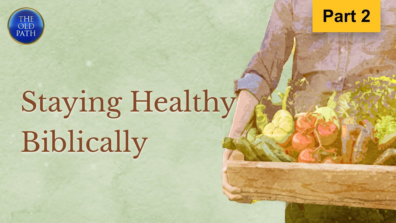 Staying healthy biblically (Part 2 of 4) The Old Path | MCGI