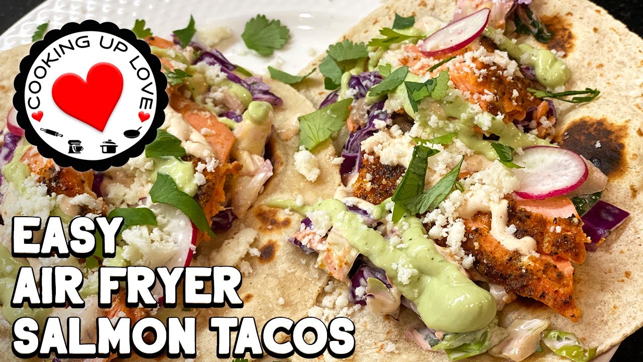Salmon Taco Recipe | Easy Air Fryer Salmon Taco Recipe | Cooking Up Love