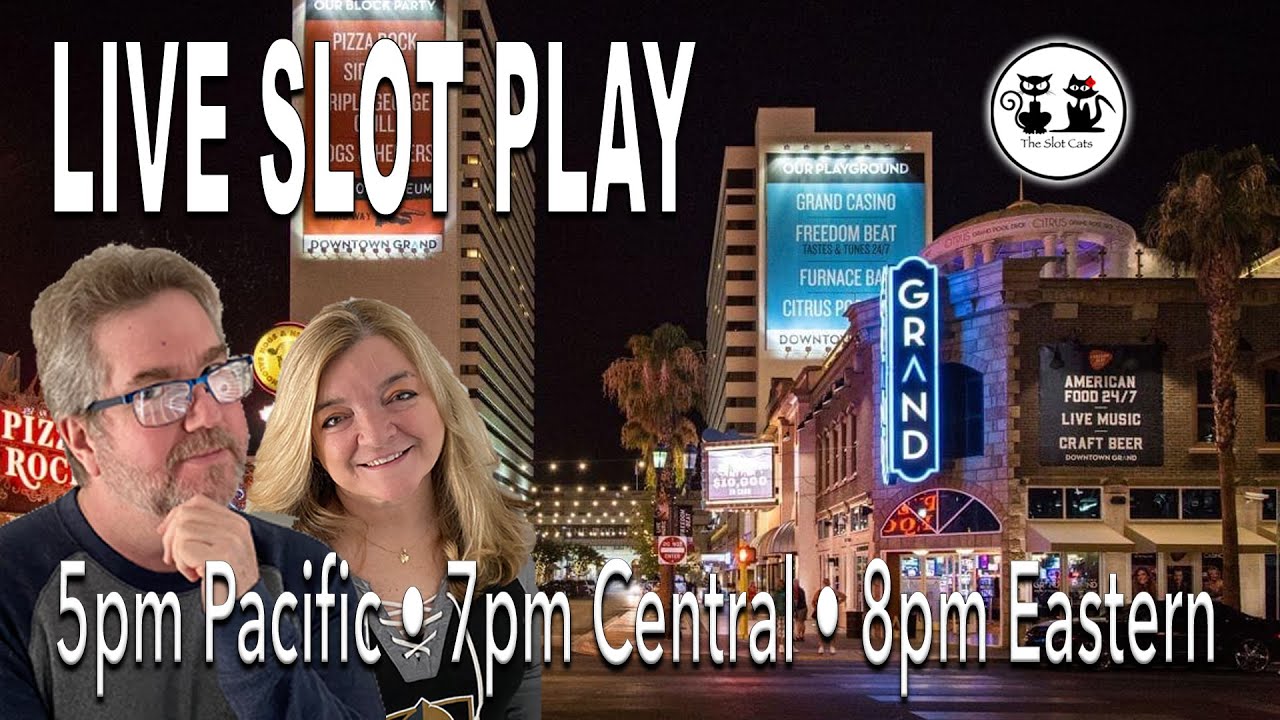 LIVE SLOT PLAY - DOWNTOWN GRAND