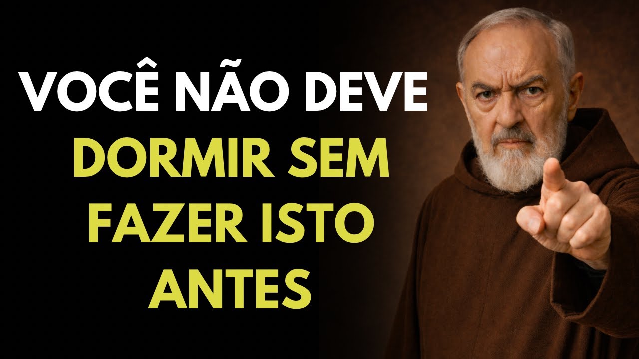 NUNCA ESQUEÇA DE FAZER ESTAS 3 COISAS ANTES DE DORMIR – PADRE PIO ALERTA