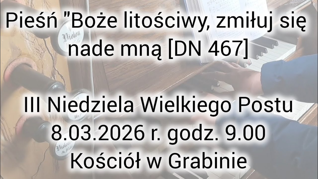 Boże litościwy, zmiłuj się nade mną [DN 467]