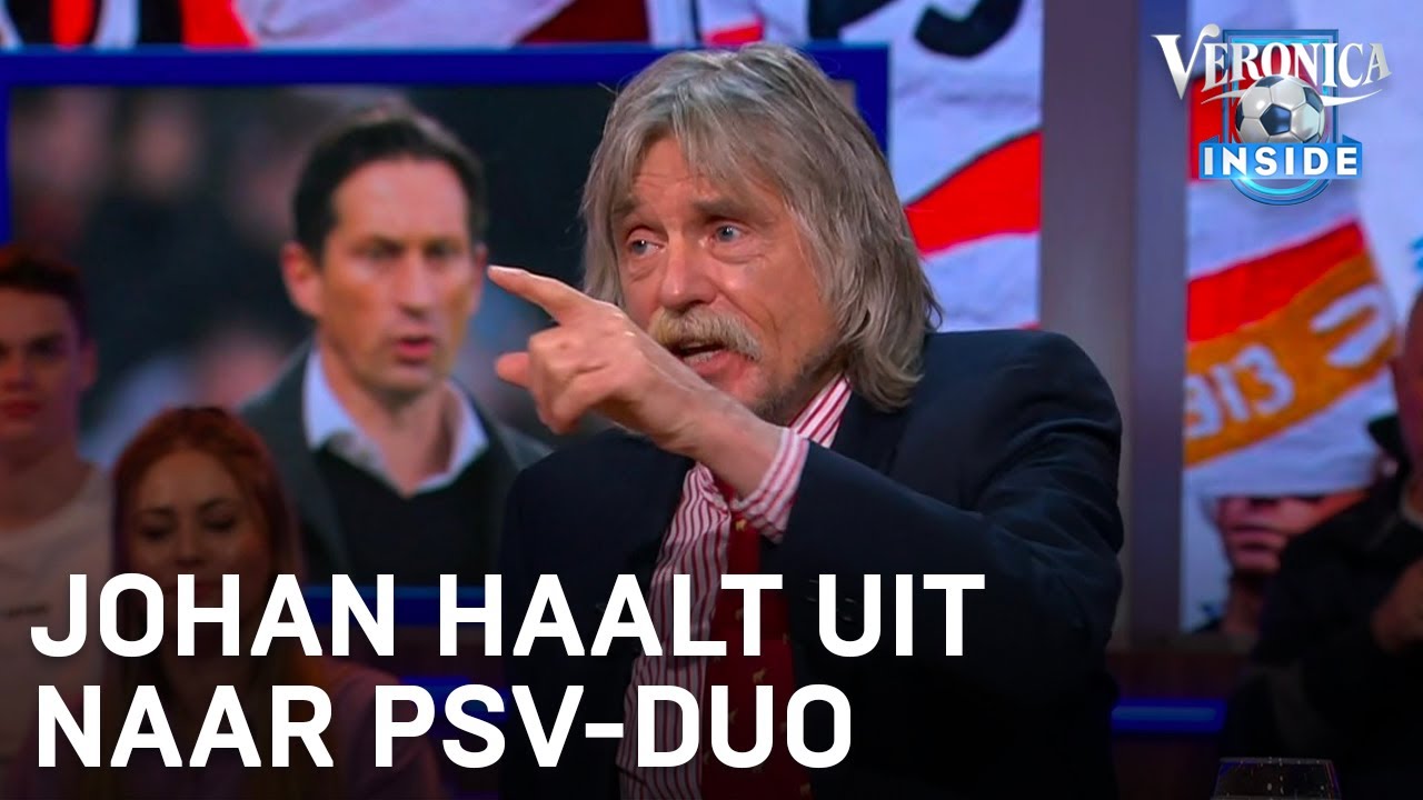 Johan haalt uit: 'Die twee hebben van PSV een zeurclub gemaakt!' | VERONICA INSIDE
