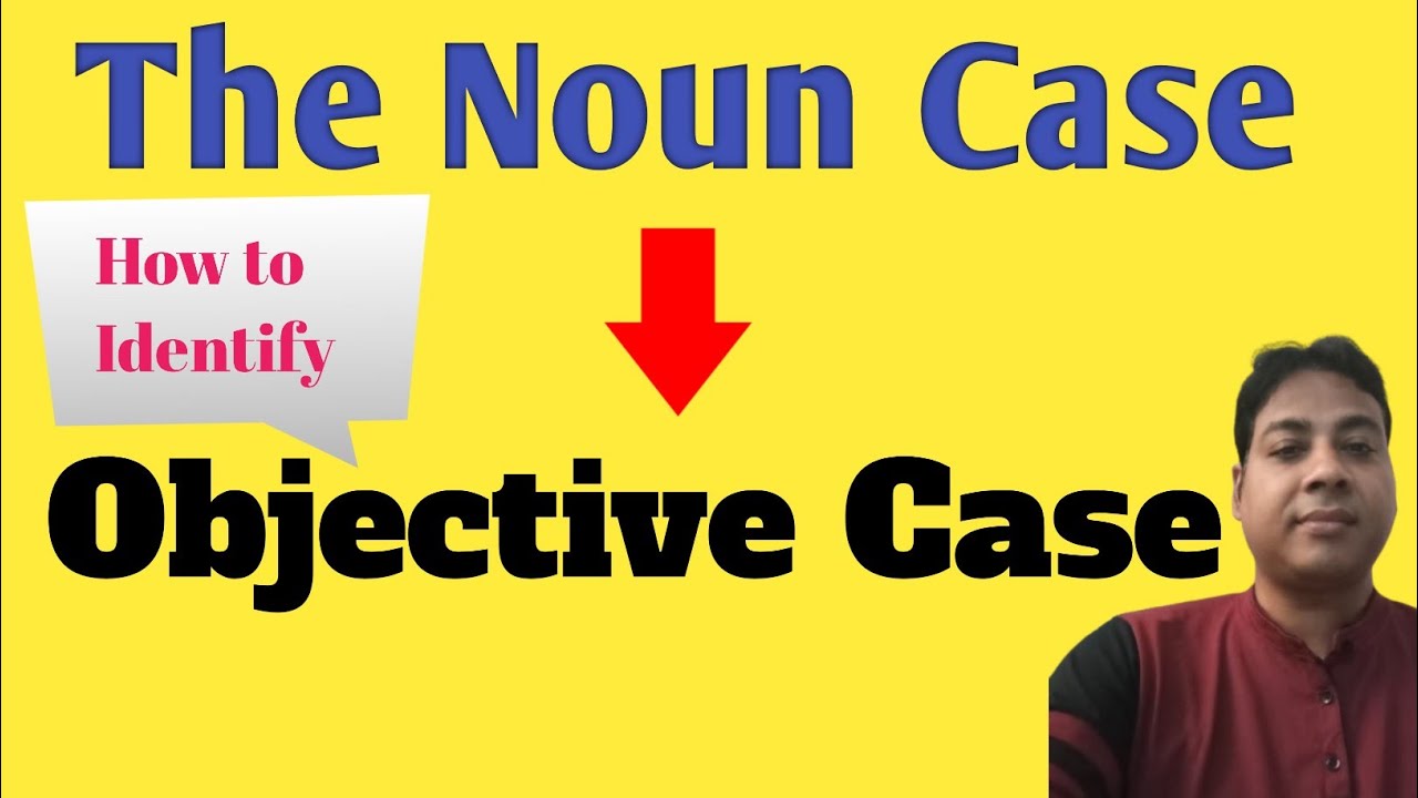 Objective Case কীভাবে গঠন করতে হবে শিখে নাও | A Treasure Trove For English Learners 