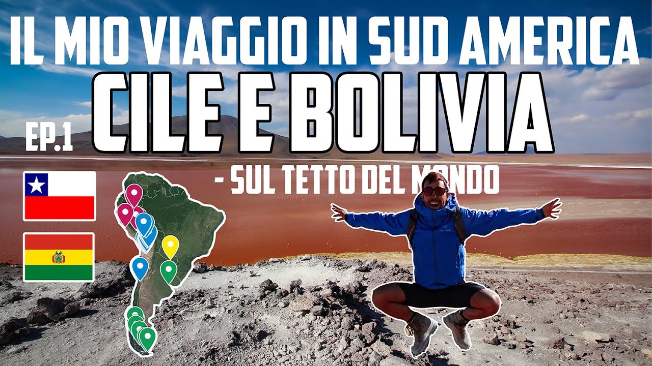 Cile e Bolivia: sul tetto del mondo - capitolo 1 - Il mio viaggio in Sud America