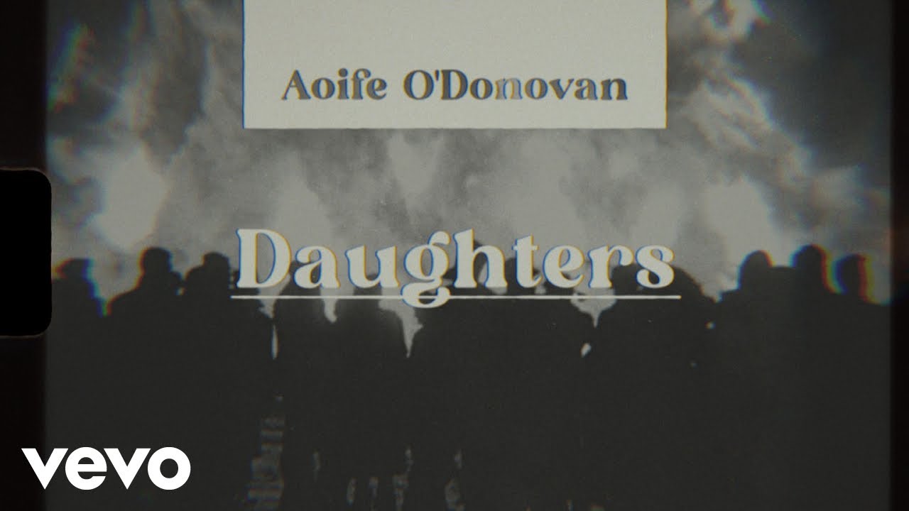 Aoife O'Donovan - Daughters