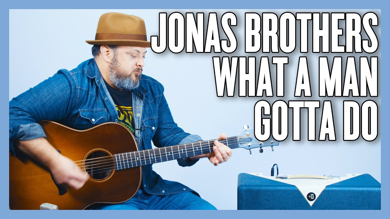 Jonas Brothers What A Man Gotta Do Guitar Lesson + Tutorial
