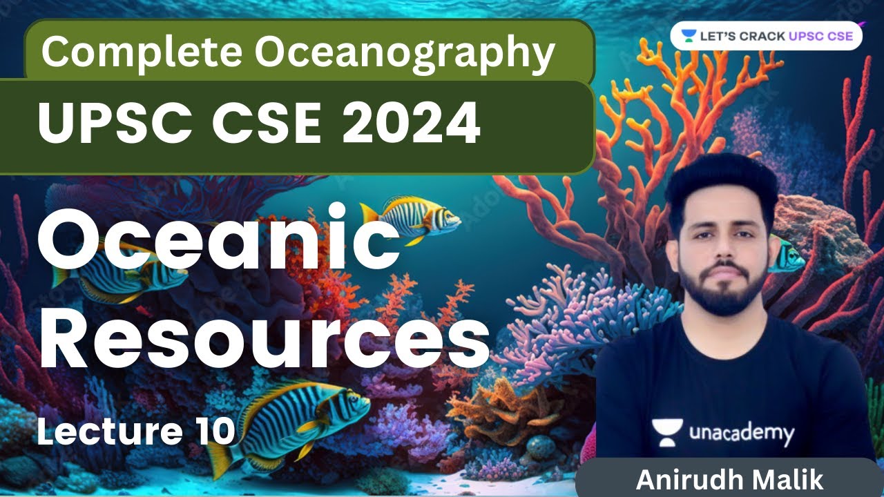 L10 | Oceanic Resources | Complete Oceanography | Anirudh Malik
