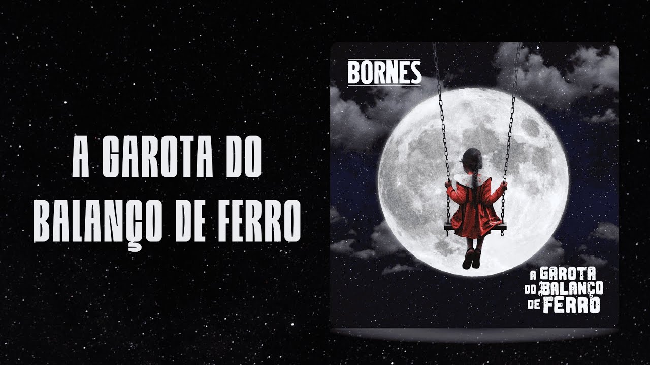 Bornes - A Garota do Balanço de Ferro (single)