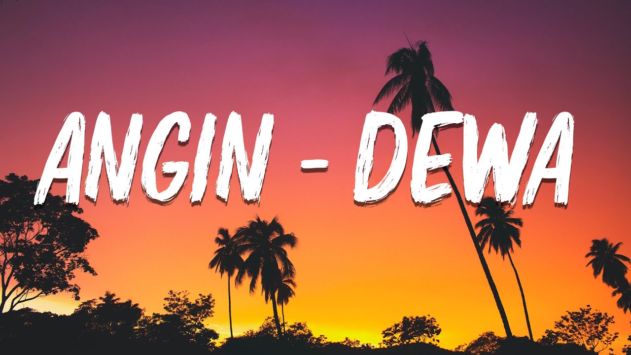 Angin - Dewa 19 (Lirik)