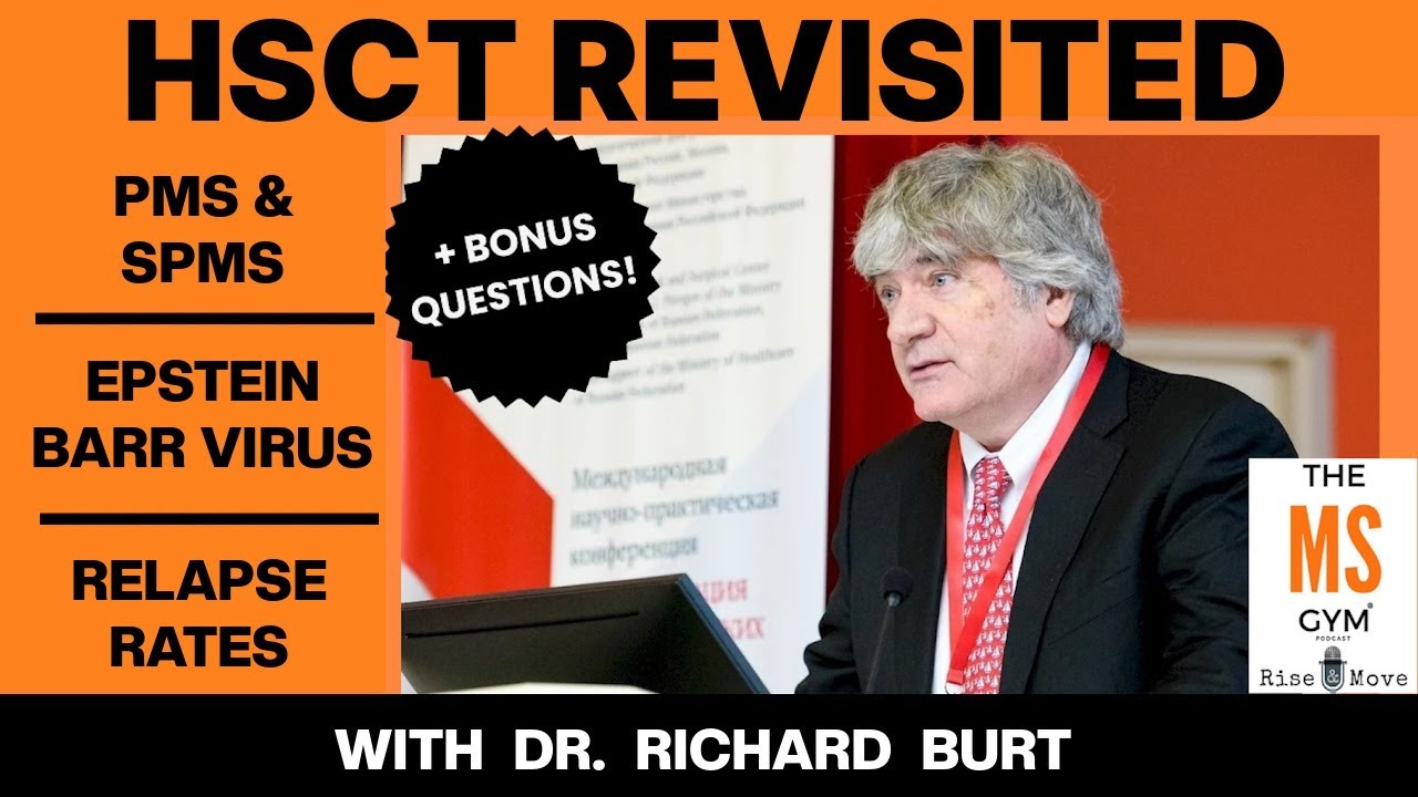 MS GYM PODCAST:  DR. RICHARD BURT ON HSCT FOR MULTIPLE SCLEROSIS - PT 3