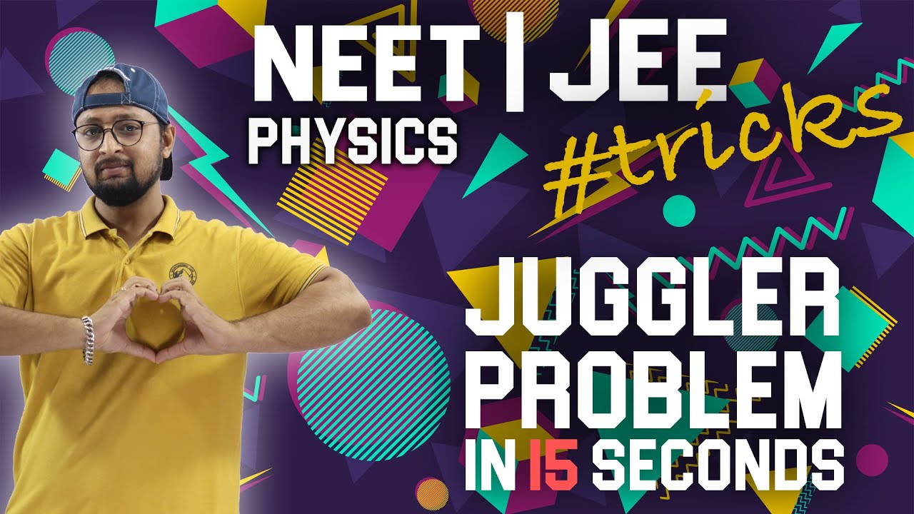 3. Physics|JEE & NEET|Short Tricks|Kinematics| Juggler Problem