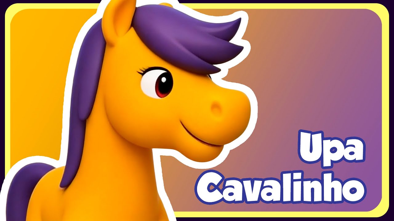 UPA CAVALINHO - M&uacute;sica Infantil - OFICIAL