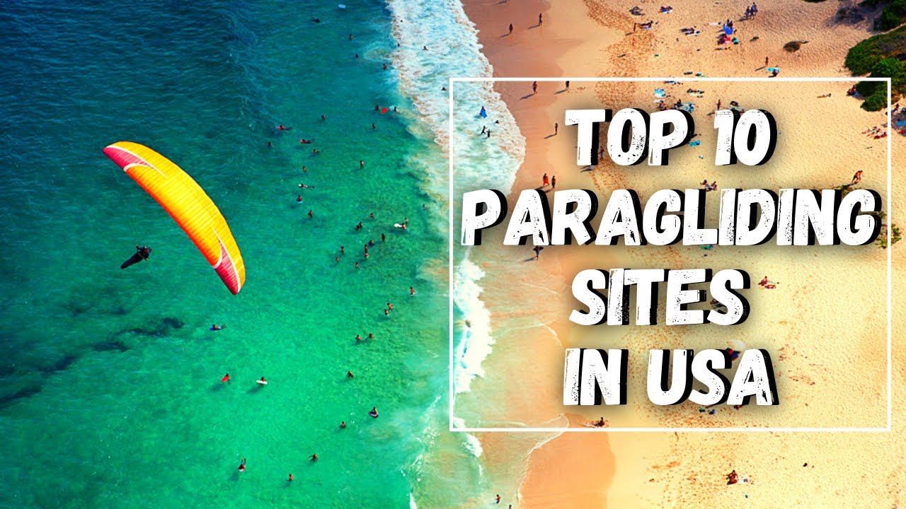 Best Paragliding Sites In The USA | TOP 10 | Paragliding 2024