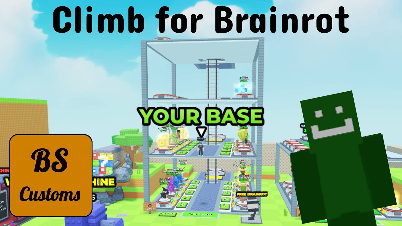 We got a big Base in Climb for Brainrots