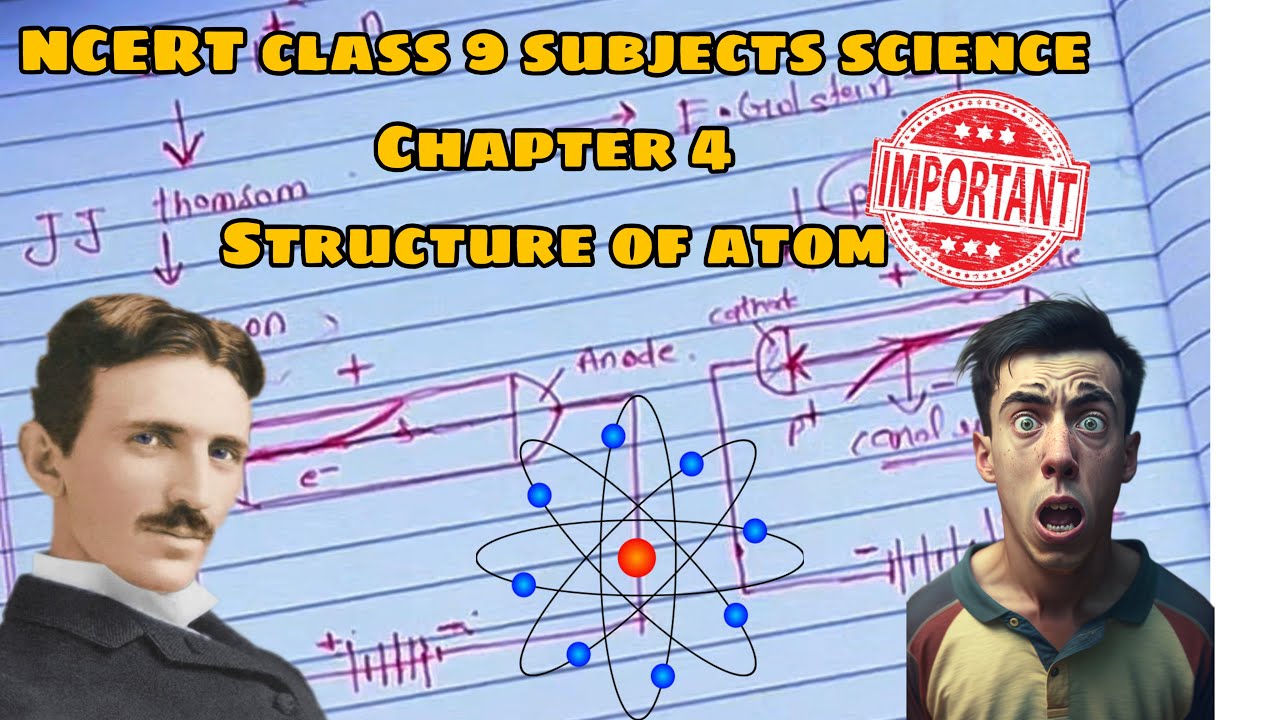 NCERT CLASS 9 SUBJECT SCIENCE CHAPTER 4 STRUCTURE OF ATOM 