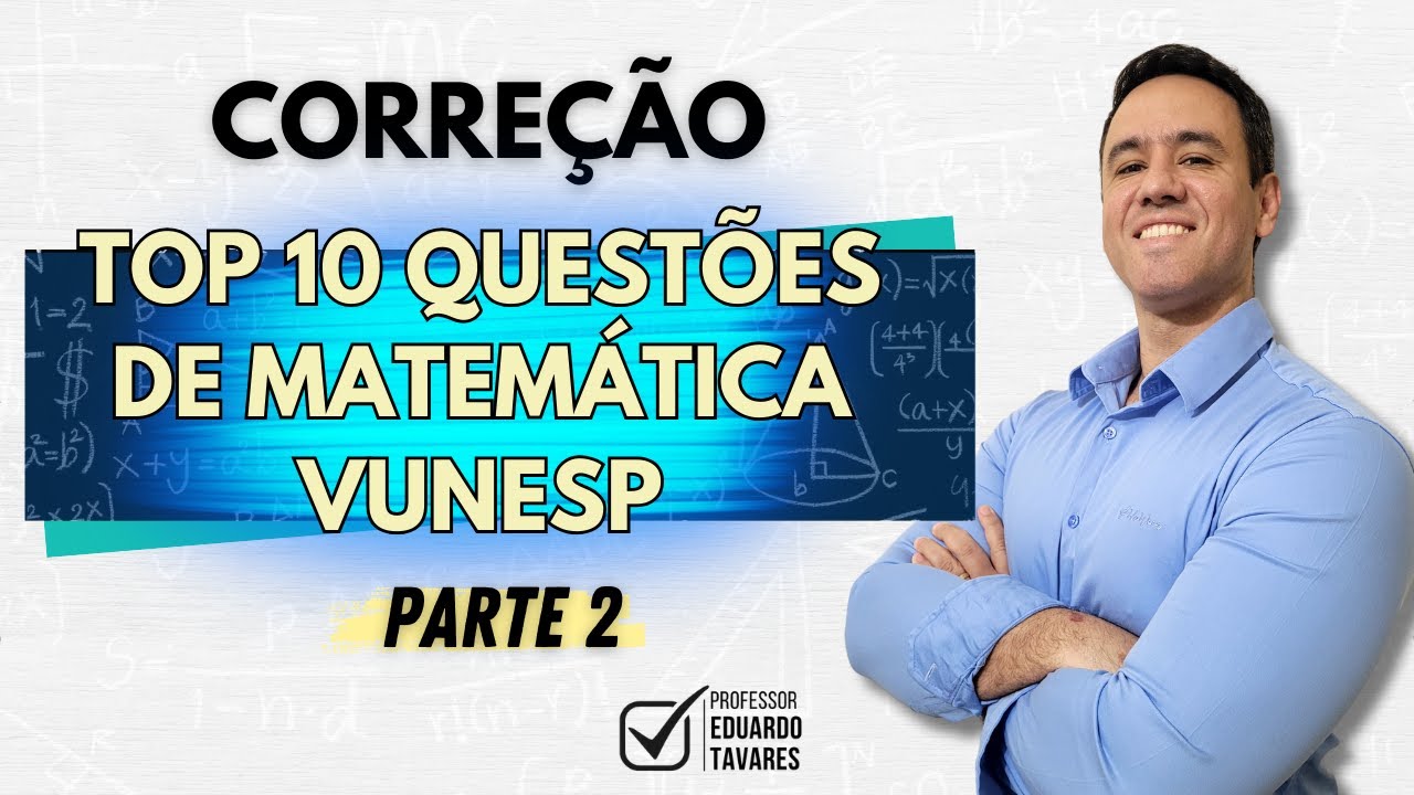 Questões de Matemática Vunesp: as 10 melhores de 2025. | TJ-SP 2025 |