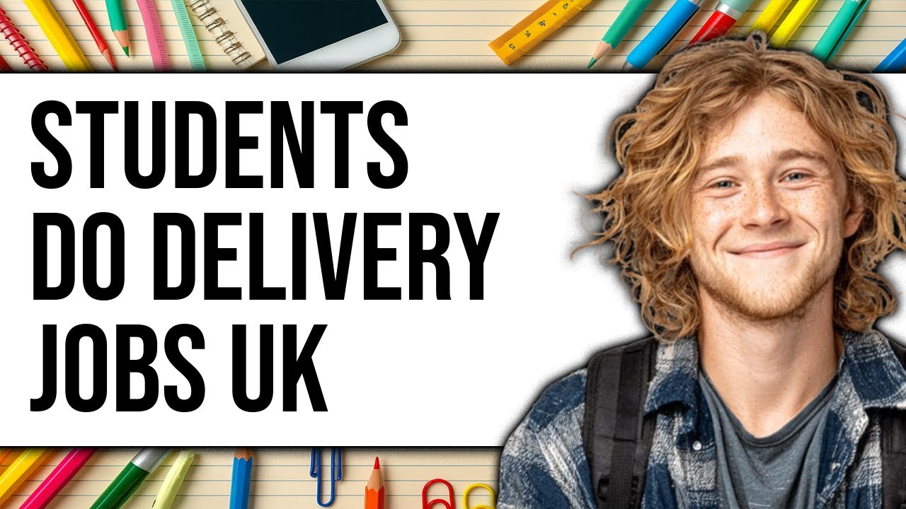 Can Students Do Delivery Jobs In UK (Updated 2025)