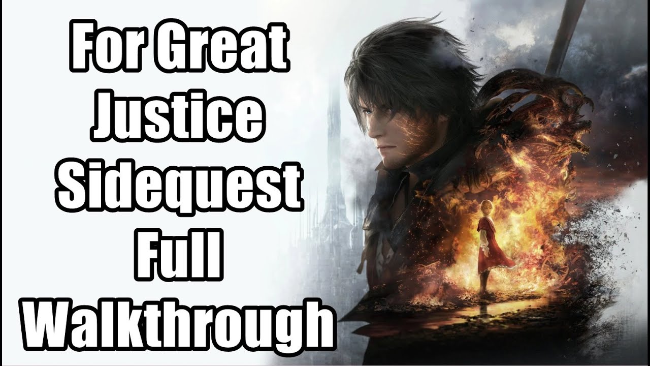 Final Fantasy XVI - For Great Justice Side Quest Full Walkthrough