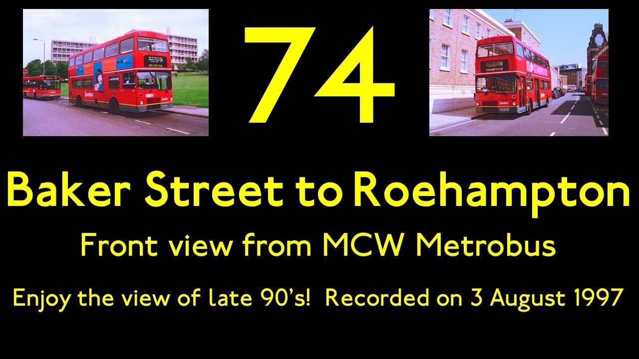 【London Bus 1997 Nostalgic Ride】【MCW Metrobus】74 Baker Street to Roehampton