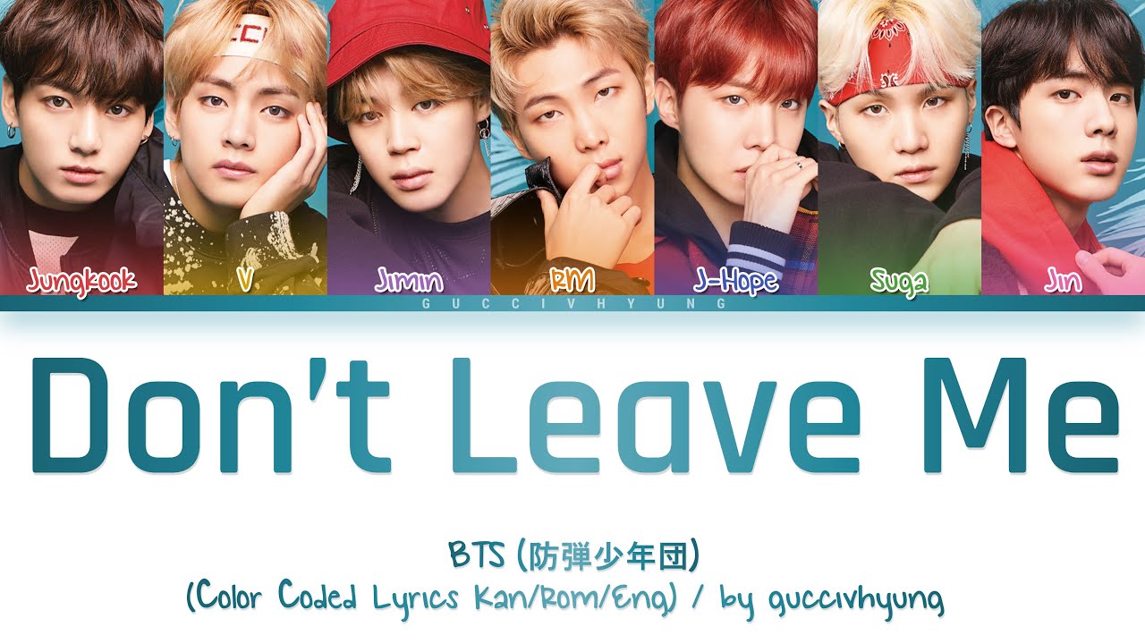 BTS (防弾少年団) - Don't Leave Me (Color Coded Lyrics Kan/Rom/Eng)