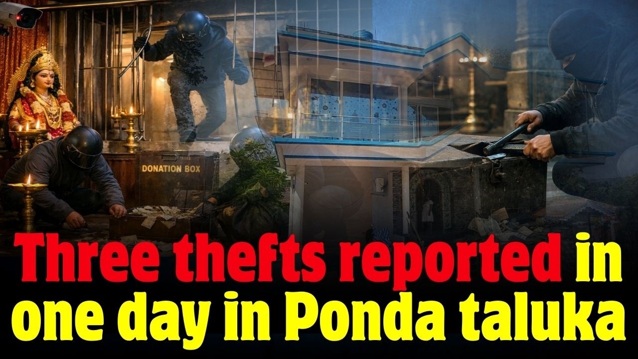 Three thefts reported in one day in Ponda taluka